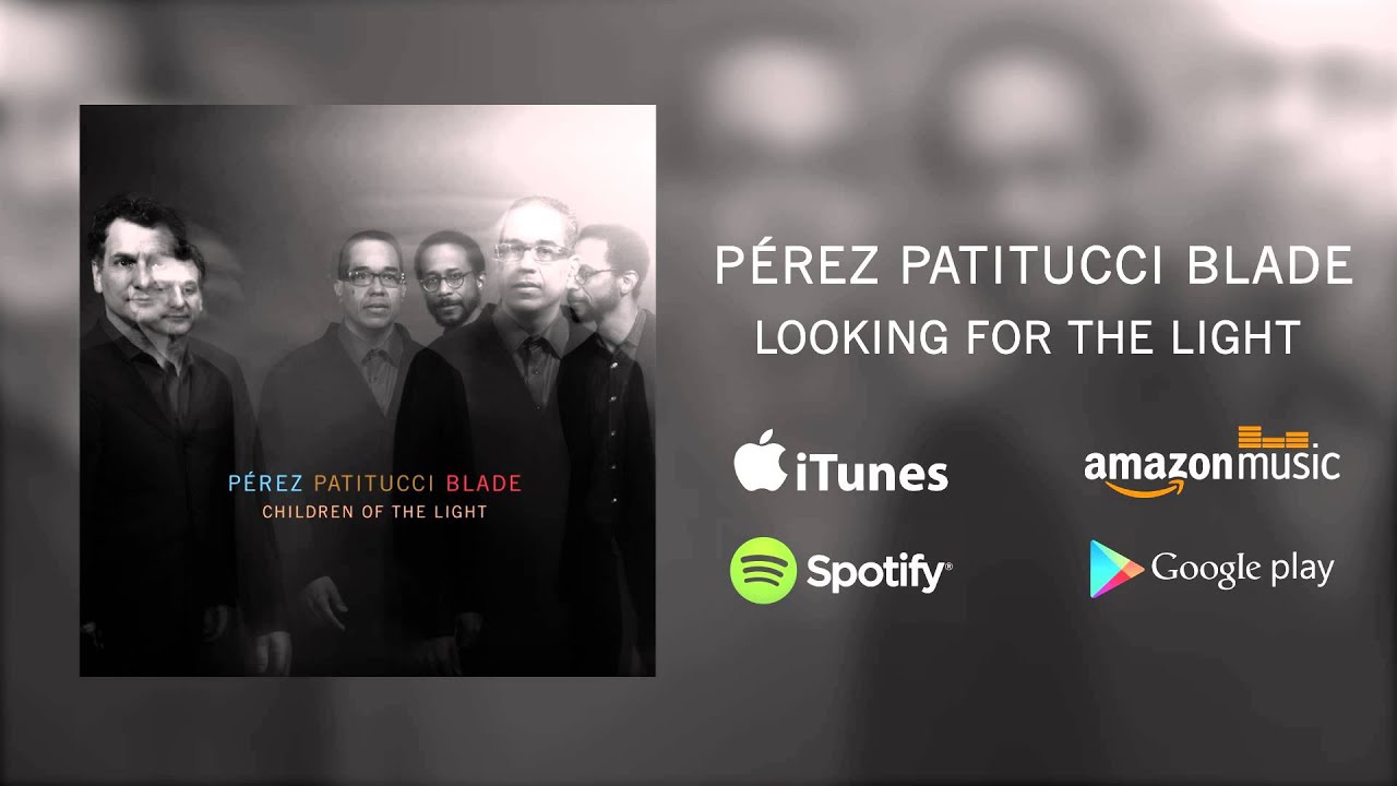 Pérez Patitucci Blade - "Looking For The Light" - Children Of The Light