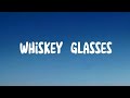 Whiskey Glasses (Morgan Wallen)