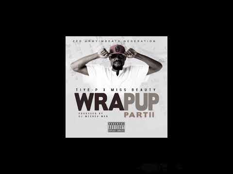 Tiye_P FT_Miss Beauty_Wrap Up 2015)Official Audio