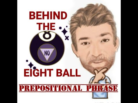 English Tutor Nick P Prepositional Phrase (115) Behind the Eight Ball