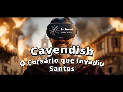Cavendish, o corsário que invadiu Santos