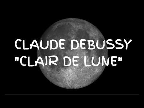 CLAUDE DEBUSSY: CLAIR DE LUNE | MOONLIGHT | CLARO DE LUNA