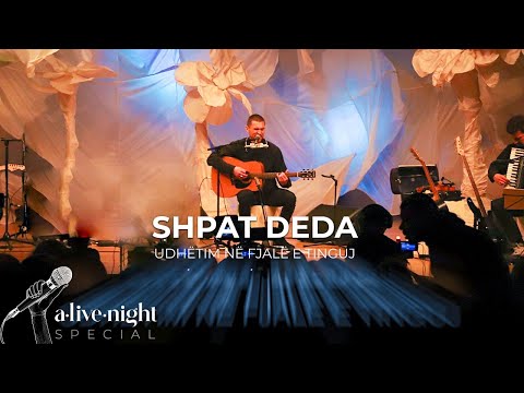 Shpat Deda - Episodi i plotë, A Live Night