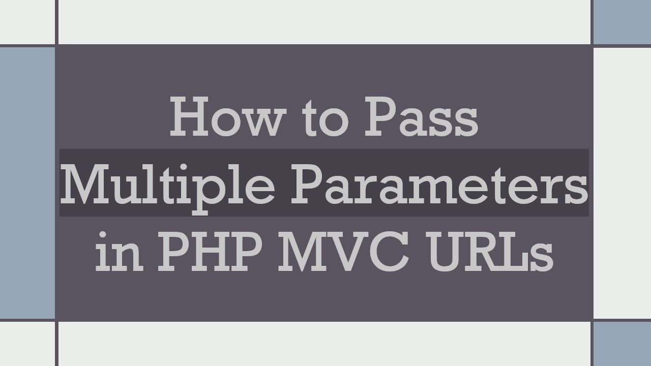 How to Pass Multiple Parameters in PHP MVC URLs