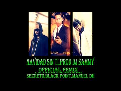 Secreto El Biberon Ft Black Point & Manuel DH Navidad Sin Ti (Prdo. Dj Sammy) (Official Remix)