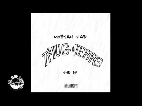 Mistah F.A.B. - Thug Tears ft Tirzah, Mozzy, De'Marie King (Exclusive Audio)