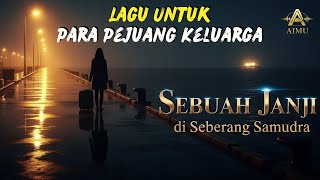 Download lagu Sebuah Janji di Seberang Samudra (Slow Rock 90an Terbaru) |  Lyric Video | AIMU Music mp3