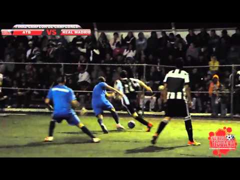 REAL MADRID VS ATB - FINAL CAMPEON CAMPEONES - FUTBOL TIJUANA