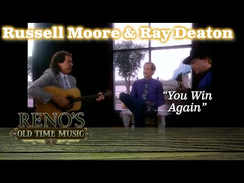 Russell Moore w/Ray Deaton & Ronnie Reno YOU WIN AGAIN
