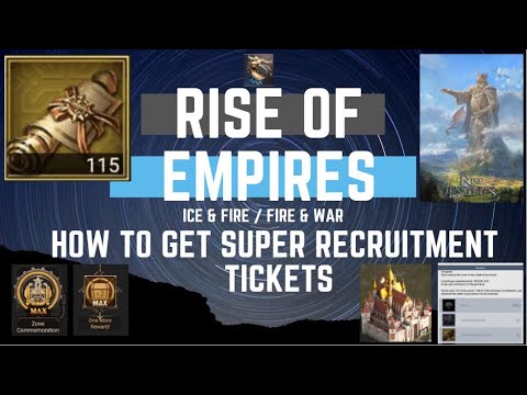 How To Get Super Recruitment Tickets - Rise Of Empires Ice & Fire