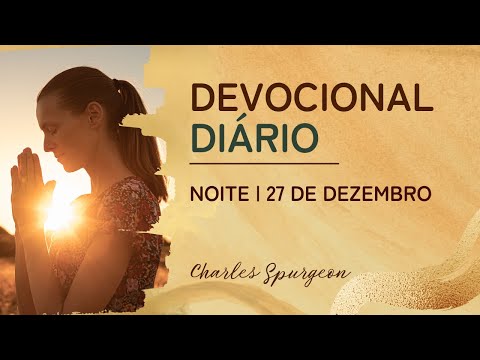 Daily Devotional by Charles Spurgeon | December 27 - Evening | Isaiah 58:11
