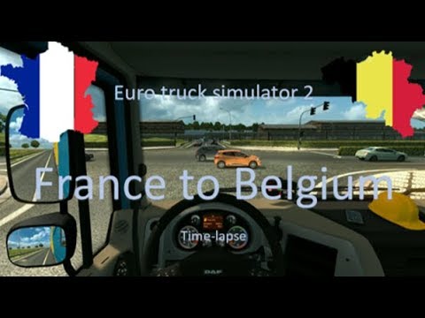 ETS 2 - France (Calais) to Belgium (Brussel) Time-lapse