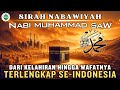 FULL VERSION Kisah Nabi Muhammad SAW ️ Perjalanan Hidup Rasulullah Lengkap