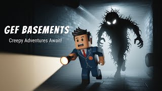 Roblox GEF BASEMENTS: Spooky Stories & Creepy Adventures! 👻