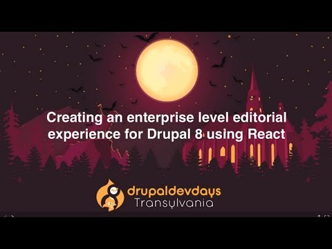 Ruben Teijeiro: Creating an enterprise level editorial experience for Drupal 8 using React