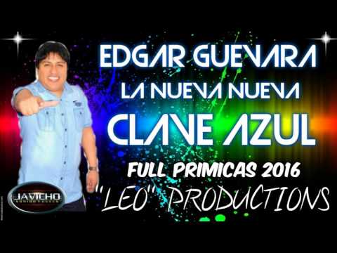 EDGAR GUEVARA CLAVE AZUL PRIMICIA 2016 - VETE DE MI LADO - AUDIO EN FULL HD "LEO" PRODUCTIONS