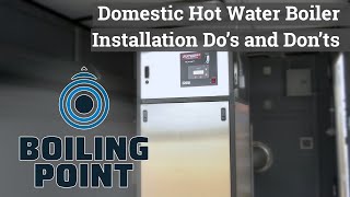 Domestic Hot Water Boiler Installation Recommendations - Boiling Point