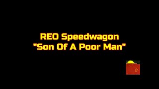 REO Speedwagon - &quot;Son Of A Poor Man&quot; (Original Kevin Cronin -1980 Mix) HQ/With Onscreen Lyrics!