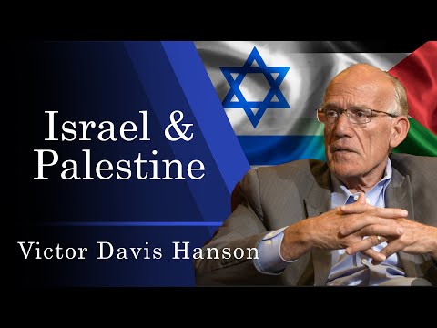 Israel & Palestine | The Politics of War | Victor Davis Hanson