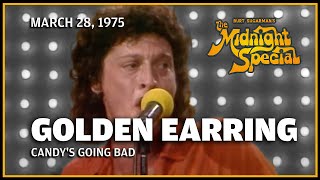 Candy&#39;s Going Bad - Golden Earring - The Midnight Special