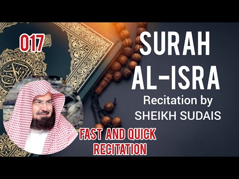[017] Surah Al-Isra |Recitation by Sheikh Sudais|Fast/Quick in 15 minutes | #quranrecitation #quran
