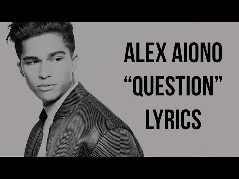 Alex Aiono - Question (Lyrics)