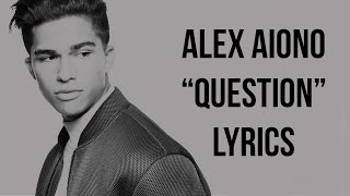Alex Aiono - Question (Lyrics)