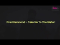 Take Me To The Water - Fred Hammond Cover