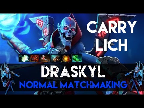 Draskyl Plays Carry Lich - Normal Matchmaking