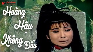 Cải Lương Kinh Dị - Hoàng Hậu Không Đầu - Phượng Mai, Minh Vương, Thanh Sang