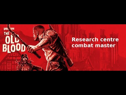 Wolfenstein The Old Blood Research centre combat master