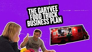 THE GARYVEE FOOD TRUCK BUSINESS PLAN