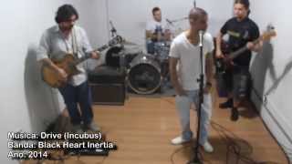 Drive (Incubus cover) - Black Heart Inertia (Maceió - AL)