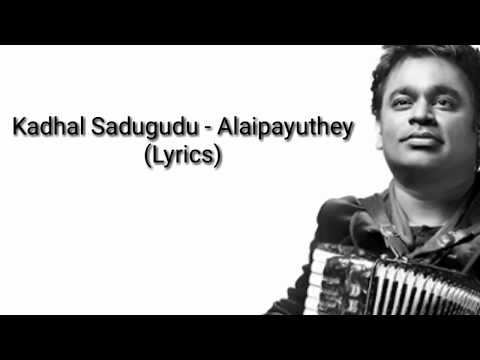 download lagu mp3 mp4 Kadhal Sadugudu Alaipayuthey Lyrics, download lagu Kadhal Sadugudu Alaipayuthey Lyrics gratis, unduh video klip Kadhal Sadugudu Alaipayuthey Lyrics