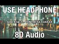Goa Beach 8D Audio Tony Kakkar Neha Kakkar Aditya Narayan Kat Anshul Garg Latest 2020