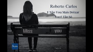 Roberto Carlos - E Não Vou Mais Deixar Você Tão Só - 1968 - (Legendada)