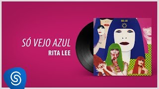 Rita Lee - Só Vejo Azul (Álbum "Rita Lee 1993") [Áudio Oficial]