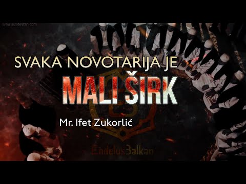 SVAKA NOVOTARIJA JE MALI ŠIRK - Mr. Ifet Zukorlić