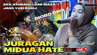 Download lagu JURAGAN NAEK MIDUA HATE VOC MA HJ ABE CABE RAWIT JAIPONGAN BAJIDORAN RMMJ NAMIN GROUP TERBARU 2026 mp3