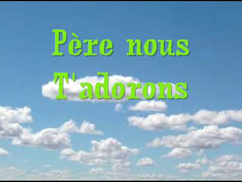 Père nous T'adorons