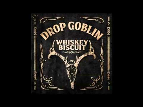 Drop Goblin - Whiskey Biscuit (The Mechanist Remix)