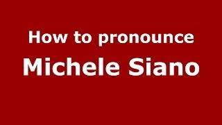 How to pronounce Michele Siano
