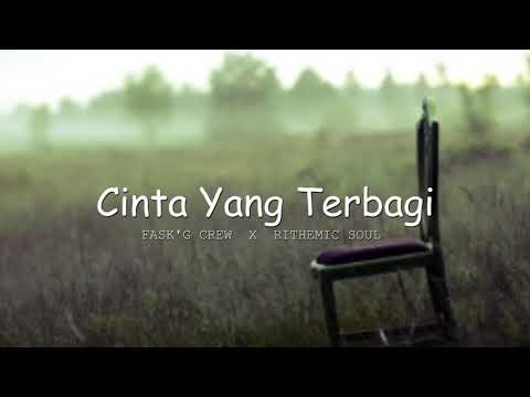 Cinta Yang Terbagi  FASK'G CREW X RITHEMIC SOUL