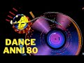 Dance Anni 80 I Miglior Pezzi Anni 80