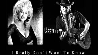 Dolly Parton &amp; Willie Nelson - I Really Dont Want To Know