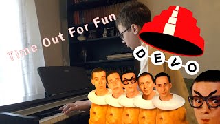 DEVO - TIME OUT FOR FUN ON PIANO🎹