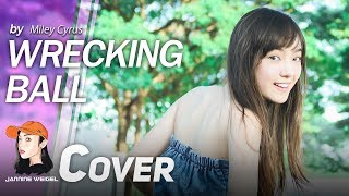 Wrecking Ball - Miley Cyrus cover by Jannine Weigel (พลอยชมพู)