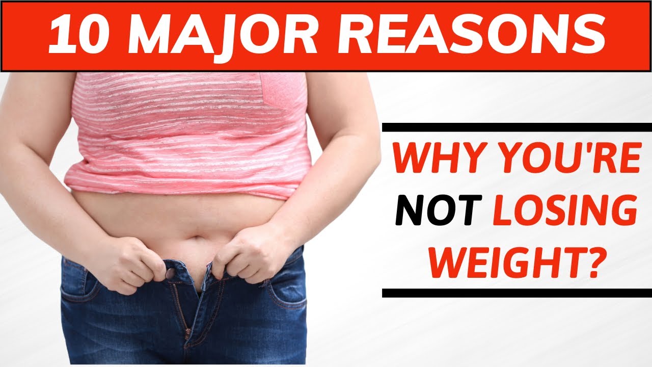 10 Major Reasons - Why You Are Not Losing Weight? | Best Weight Loss Tips | Eat more Lose more