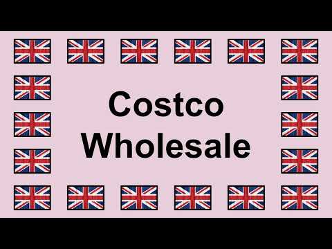 Pronounce COSTCO WHOLESALE in English 🇬🇧