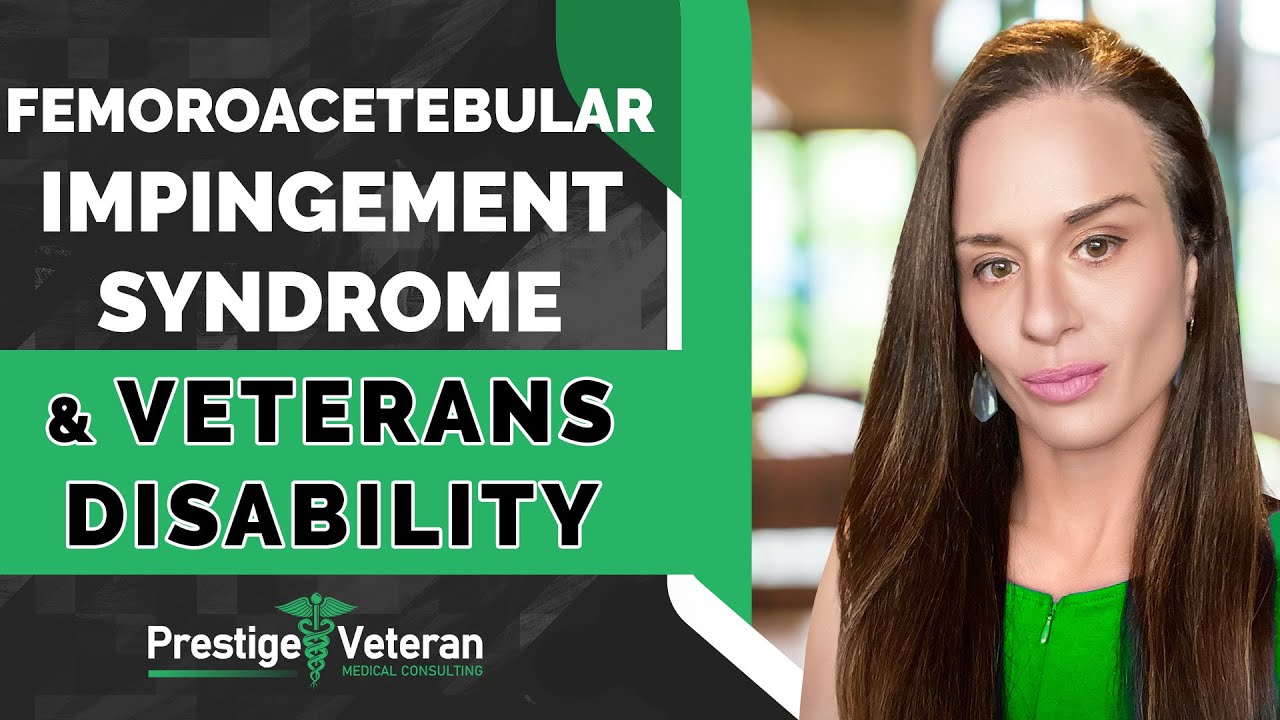 Femoroacetebular Impingement Syndrome and Veterans Disability | All You Need To Know